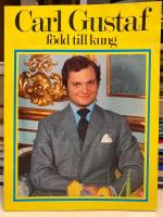 Carl Gustaf född till kung