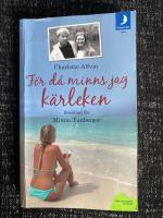 F&ouml;r d&aring; minns jag k&auml;rleken : en ber&auml;ttelse om att v&aring;ga &ouml;verleva