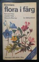 Bonniers flora i f&auml;rg : mer &auml;n 1000 nordeuropeiska blommor i text och bild : en f&auml;lthandbok