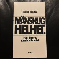 M&auml;nsklig helhet : Poul Bjerres samlade livsbild : en bok
