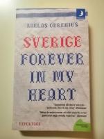 Sverige forever in my heart: reportage om r&auml;dsla, tolerans och migration