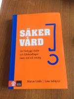 S&auml;ker v&aring;rd - Att f&ouml;rebygga skador och felbehandlingar inom v&aring;rd och omsorg