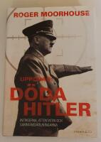 Uppdrag: D&ouml;da Hitler : intrigerna, attentaten och sammansv&auml;rjningarna