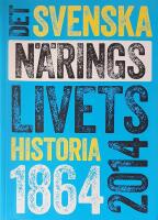 Det svenska n&auml;ringslivets historia 1864-2014