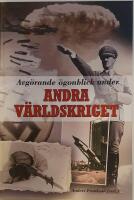 Avg&ouml;rande &ouml;gonblick under andra v&auml;rldskriget