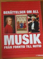 Ber&auml;ttelser om all musik fr&aring;n forntid till nutid