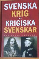 Svenska krig och krigiska svenskar : historisk antologi