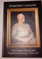 Arm&eacute;chef i orostid : dagboksanteckningar 1938-1957