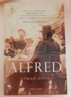 Alfred : den fullst&auml;ndiga historien om poeten, professorn och akademiledamoten Alfred Edvard Hedman