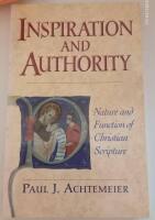 Inspiration and authority : nature and function of Christian Scripture