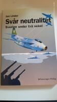 Sv&aring;r neutralitet : Sverige under tv&aring; sekel