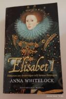 Elisabet I : historien om drottningen och hennes f&ouml;rtrogna