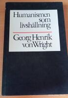 Humanismen som livsh&aring;llning och andra essayer