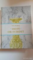 Sagan om sv&auml;rdet : grunddragen av ett mytologiskt epos fr&aring;n den germaniska hedendomens sista &aring;rtusende