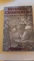 Inventing Criminology: Essays on the Rise of Homo Criminalis (SUNY Series in Deviance and Social Control) [Elektronisk resurs]