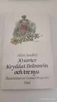 Trettio sorter kryddat br&auml;nnvin och tre nya, enligt gamla beskrivningar