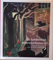 En lundensisk litteraturhistoria : Lunds universitet som litter&auml;rt kraftf&auml;lt
