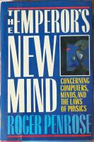 The emperor's new mind : concerning computers, minds, and the laws of physics