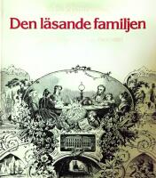 Den l&auml;sande familjen : Familjetidskriften i Sverige 1850-1880 = [Die lesende Familie] : [das Familienblatt in Schweden 1850-1880]