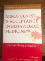 Mindfulness and acceptance in behavioral medicine - current theory and practice