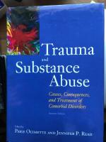 Trauma and substance abuse - causes, consequences, and treatment of comorbid disorders