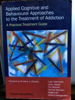 Applied Cognitive and Behavioural Approaches to the Treatment of Addiction: