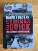 Fallet Thomas Quick : att skapa en seriem&ouml;rdare