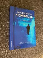 Introduktion till kriminologi. 1, Brottslighetens omfattning, karakt&auml;r och orsaker