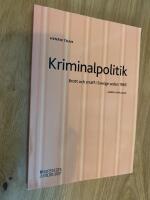Kriminalpolitik : brott & straff i Sverige sedan 1965