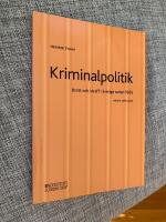 Kriminalpolitik : brott & straff i Sverige sedan 1965