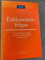 Exklusivitetsfr&aring;gan : Om f&ouml;rh&aring;llandet mellan tryckfrihet, yttrandefrihet och annan r&auml;tt