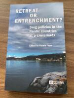 Retreat or entrenchment? Drug policies in the Nordic countries at a crossroads