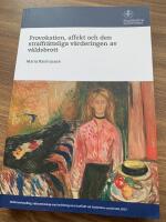 Provokation : affekt och den straffr&auml;ttsliga v&auml;rderingen av v&aring;ldsbrott