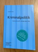 Kriminalpolitik : brott & straff i Sverige sedan 1965