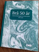 Br&aring; 50 &aring;r : I det f&ouml;rebyggande arbetets tj&auml;nst 1974-2024