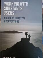 Working with substance users - a guide to effective interventions