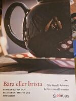 B&auml;ra eller brista, 2 uppl : Kommunikation och relationer i arbetet med m&auml;nniskor