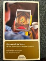 Corona och kyrkorna - L&auml;rdomar, digitala m&ouml;ten och beredskap f&ouml;r n&auml;sta kris