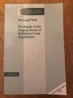 World Trade Organization - the legal texts : the results of the Uruguay round of multilateral trade negotiations