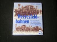 Heeresfeldbahnen Bau und Einsatz der milit&auml;rischen  Schmalspurbahnen in zwei Weltkriegen