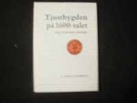 Tjustbygden p&aring; 1600-talet enligt h&auml;radsr&auml;ttens handlingar