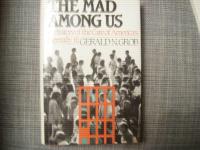 The Mad among us A history of the care of Americas Mentally Ill