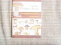 S&auml;ker svampplockning : de vanligaste svamparna