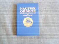 Nautisk ordbok p&aring; svenska, engelska och tyska spr&aring;ken : med enklare ord och termer j&auml;mv&auml;l f&ouml;r motorb&aring;tsport