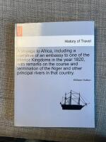 A Voyage to Africa, including a narrative of an embassy to one of the interior Kingdoms in the year 1820, with the remarks on course and termination of the Niger and other principal rivers in that country