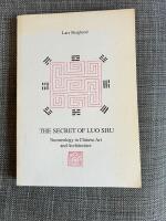 The secret of Luo Shu : numerology in Chinese art and architecture