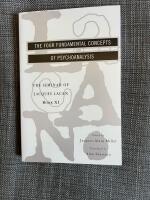 The four fundamental concepts of psychoanalysis: the seminar of Jaques Lacan Book XI