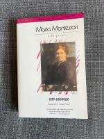 Maria Montessori : a biography