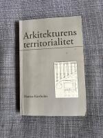 Arkitekturens territorialitet : till en diskussion om territoriell makt och gestaltning i stadens offentliga rum