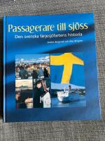 Passagerare till sj&ouml;ss : den svenska f&auml;rjesj&ouml;fartens historia